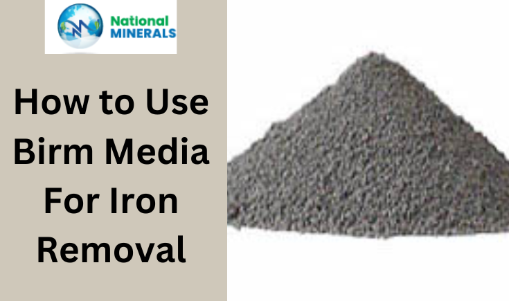 Birm Media for Efficient Iron Removal
                                    